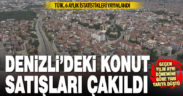 Denizli’de konut satışları yarı yarıya azaldı