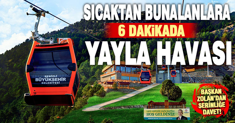 Denizli, Teleferik ve Bağbaşı Yaylası’nda serinliyor