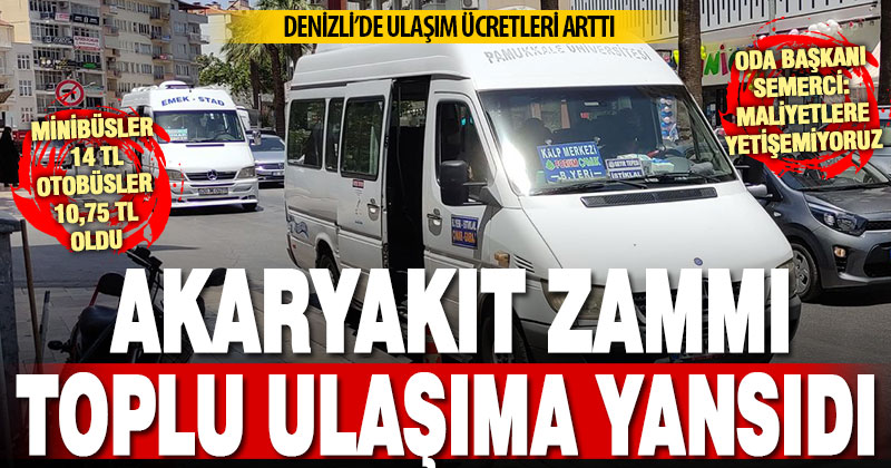 Akaryakıt zamları sonrası Denizli’de minibüs ve otobüs ücretleri değişti