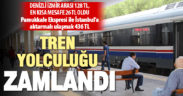Tren biletlerine zam geldi