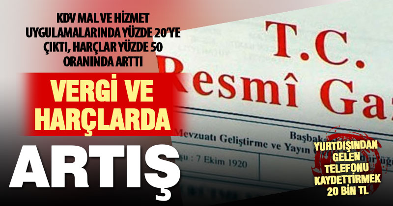 Katma Değer Vergisi ve bazı harçların artış kararı Resmi Gazete’de