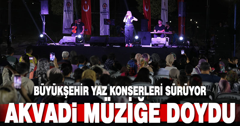 Büyükşehir ile yaz konseri coşkusu Akvadi’de
