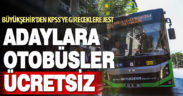 Büyükşehir otobüsleri KPSS’ye gireceklere ücretsiz
