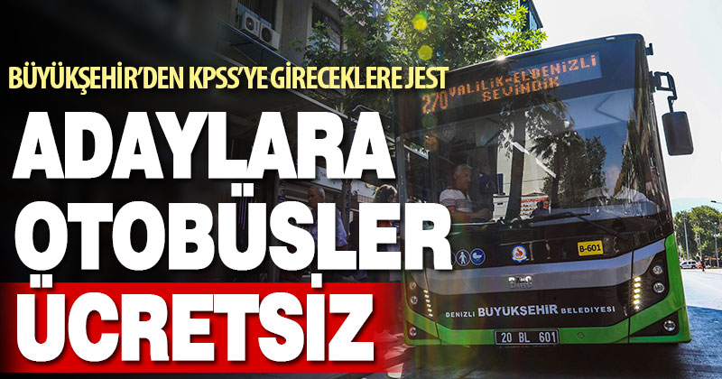 Büyükşehir otobüsleri KPSS’ye gireceklere ücretsiz