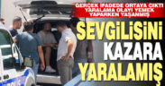 Sevgilisini yemek yaparken kazara yaralamış