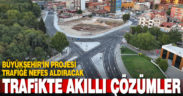 Büyükşehir’den trafikte akıllı çözümler