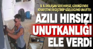 Azılı hırsızı unutkanlığı yakalattı