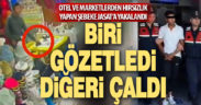 Otel ve marketlerden hırsızlık yapan şebeke JASAT’a yakalandı