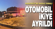 Sarayköy’de kazada otomobil ikiye ayrıldı: 2 yaralı