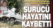 Şarampole uçan otomobil sürücüsü hayatını kaybetti