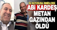 Tarlayı sulamak isteyen abi kardeş metan gazından zehirlenip öldü