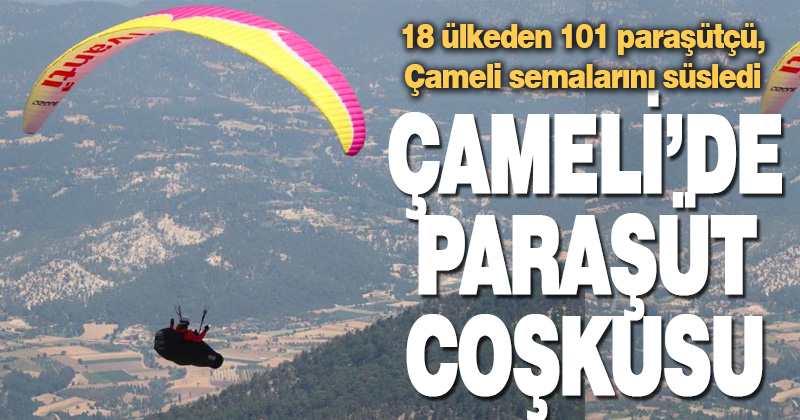 18 ülkeden 101 paraşütçü, Çameli semalarını süsledi
