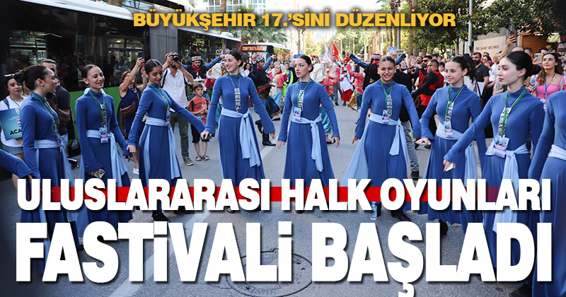 Denizli’de “17. Uluslararası Halk Dansları Festivali” başladı