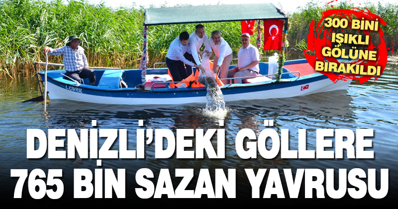 Denizli’deki göllere 765 bin sazan yavrusu bırakıldı