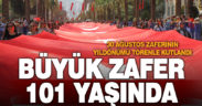 Büyük zaferin 101. yılı kutlandı