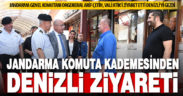 Jandarma Genel Komutanı Orgeneral Arif Çetin Denizli’yi ziyaret etti
