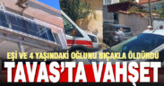 Tavas’ta vahşet: Eşini ve 4 yaşındaki üvey oğlunu bıçakla öldürdü