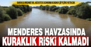 Menderes Nehri’ndeki su seviyesi üreticileri memnun ediyor