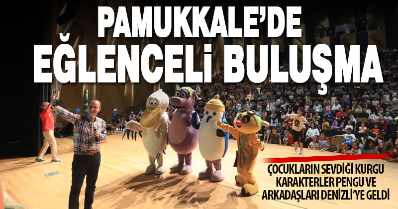 Çocukların sevdiği kurgu karakterler Kaptan Pengu Ve Arkadaşları Pamukkale’de çocuklarla buluştu