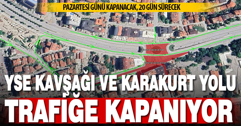 YSE Kavşağı’nda kavşak düzenleme çalışması: Karakurt yolu trafiğe kapanıyor
