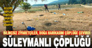 Bilinçsiz ziyaretçilerin çöplüğe çevirdiği Süleymanlı Yaylasını belediye ekipleri temizledi