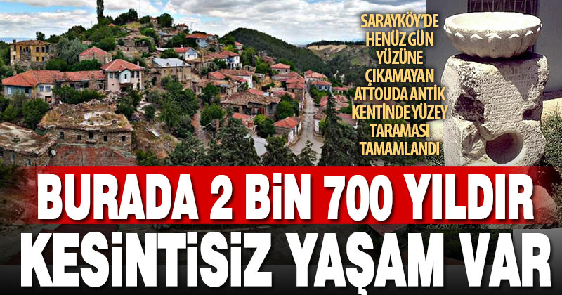 Sarayköy-Hisarköy, 2 bin 700 yıldır yaşamın kesintisiz sürdüğü ender yerlerden olabilir
