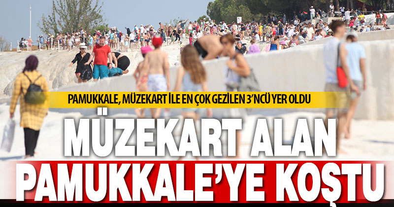 Pamukkale’yi Müzekart ile 1 milyon 149 bin 843 kişi gezdi
