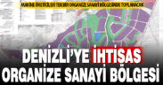Denizli Makine İhtisas OSB’nin altyapısına başlanıyor