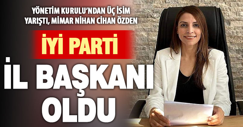 İstifa ile boşalan İyi Parti Denizli İl Başkanlığı koltuğuna Nihan Cihan Özden oturdu