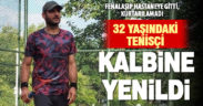 Kalp krizi geçiren 32 yaşındaki sporcu Cihan Gür hayatını kaybetti