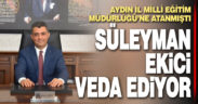 İl Milli Eğitim Müdürü Süleyman Ekici veda ediyor
