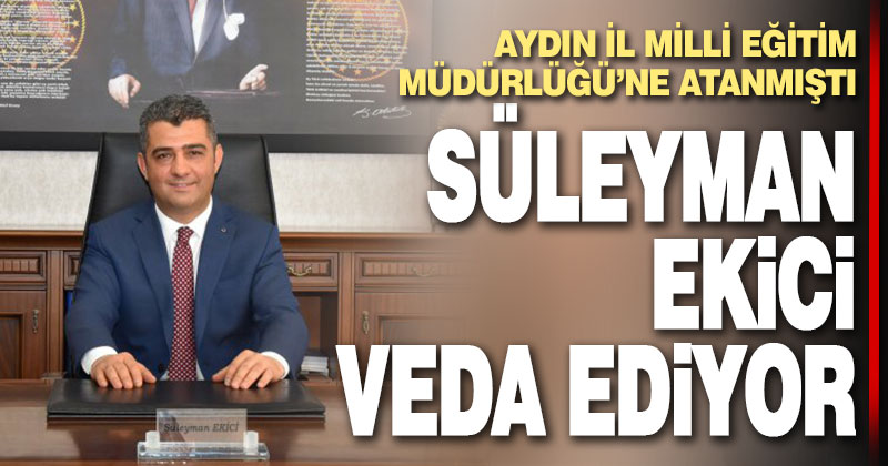 İl Milli Eğitim Müdürü Süleyman Ekici veda ediyor