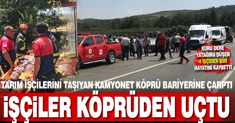 Köprüye çarpan kamyonetteki tarım işçilerini dereye düştü: 1 ölü, 3 yaralı