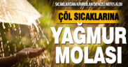 Çöl sıcaklıklarıyla kavrulan Denizli, yaz yağmuruyla serinledi