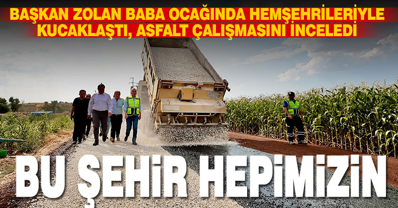 Başkan Zolan baba ocağında hemşehrileriyle kucaklaştı