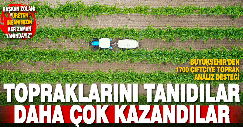 Büyükşehir’den 1700 çiftçiye toprak analiz desteği