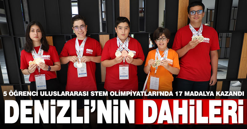 Denizlili öğrenciler Uluslararası STEM Olimpiyatları’nda 17 madalya kazandı