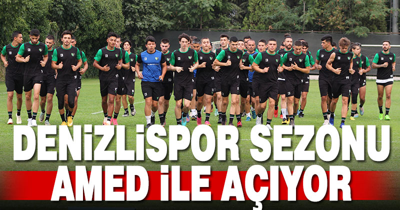 Denizlispor, sezonu Amed ile açıyor