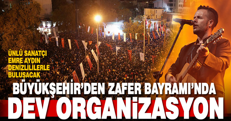 Denizlililer 30 Ağustos coşkusunu Büyükşehir ile yaşayacak
