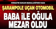 Şarampole uçan otomobil baba oğula mezar oldu