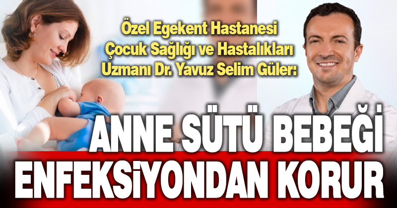 Anne sütü bebeği enfeksiyonlara karşı koruyor