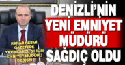 Denizli’nin emniyet müdürü değişti
