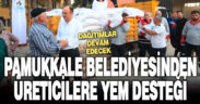 PAMUKKALE BELEDİYESİNDEN ÜRETİCİLERE YEM DESTEĞİ