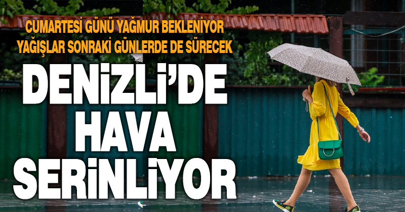 Denizli yağmurla serinleyecek
