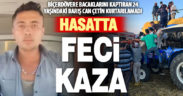 İki bacağını biçerdövere kaptıran operatör hayatını kaybetti