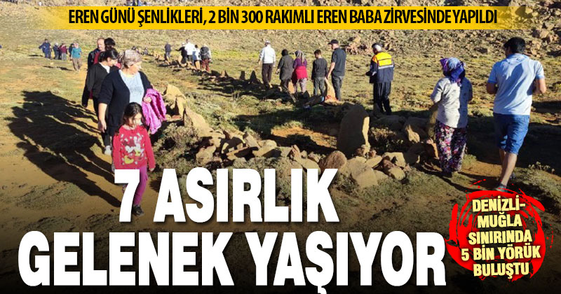 7 asırlık Eren Günü geleneği Sandıras Dağının 2300 rakımlı zirvesinde yaşatıldı