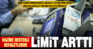 Hazine kefaleti ile kredilerde limit yükseldi