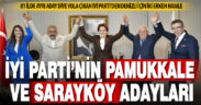 İyi Parti’nin Pamukkale ve Sarayköy adayları belli oldu