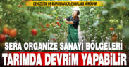 Sera OSB’ler mutlaka jeotermal kaynaklarla bütünleşmeli