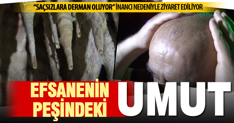 “Saçsızlara derman oluyor” inancı nedeniyle Keloğlan Mağarası’na ilgi azalmıyor